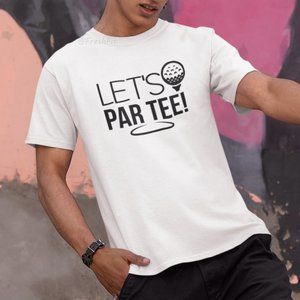 🆕Let's Par Tee! Golf Pun White T-Shirt Graphic Tee